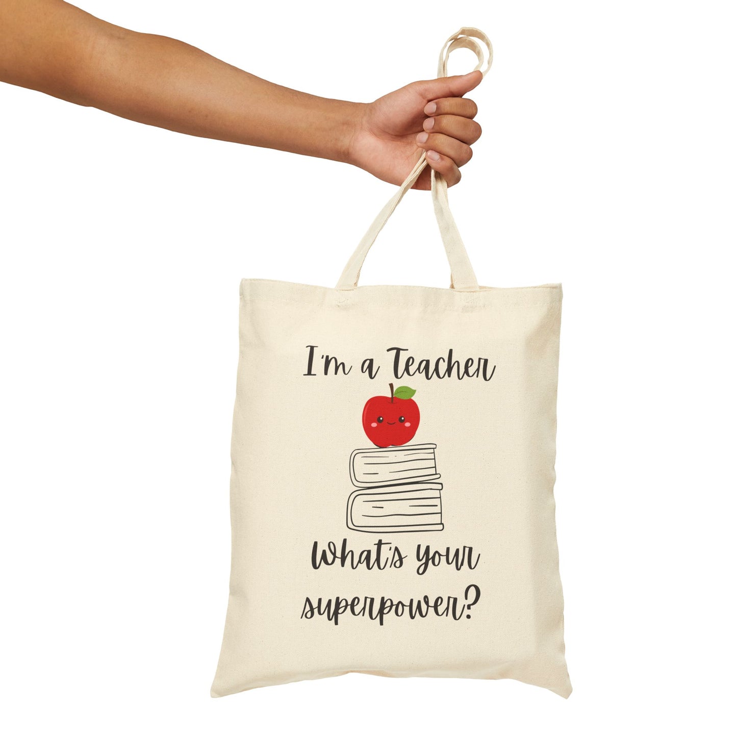 Cotton Canvas Tote Bag - I'm a Teacher, What's Your Superpower?
