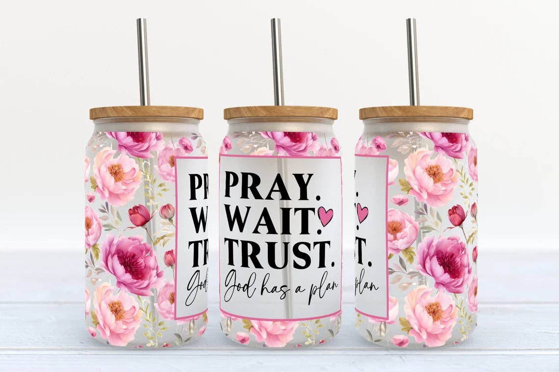 Pray. Wait. Trust. God has a Plan Pink Floral 16oz Libbey Glass Frosted Tumbler