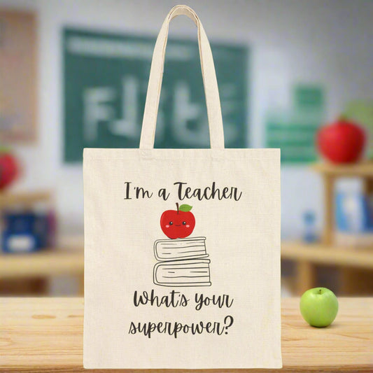 Cotton Canvas Tote Bag - I'm a Teacher, What's Your Superpower?